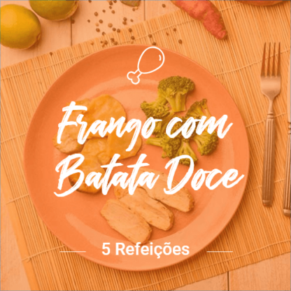 frango com batata doce – 5 refeições (almoço ou jantar)