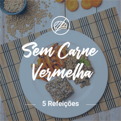 sem carne vermelha – 5 refeições (almoço ou jantar)