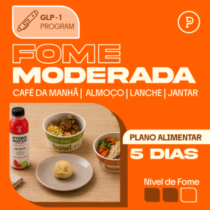 GLP-1 FOME MODERADA – 5 dias completos (Bowls) GLP-1 FOME MODERADA – 5 dias completos (Bowls)